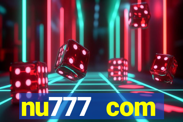 nu777 com plataforma de jogos